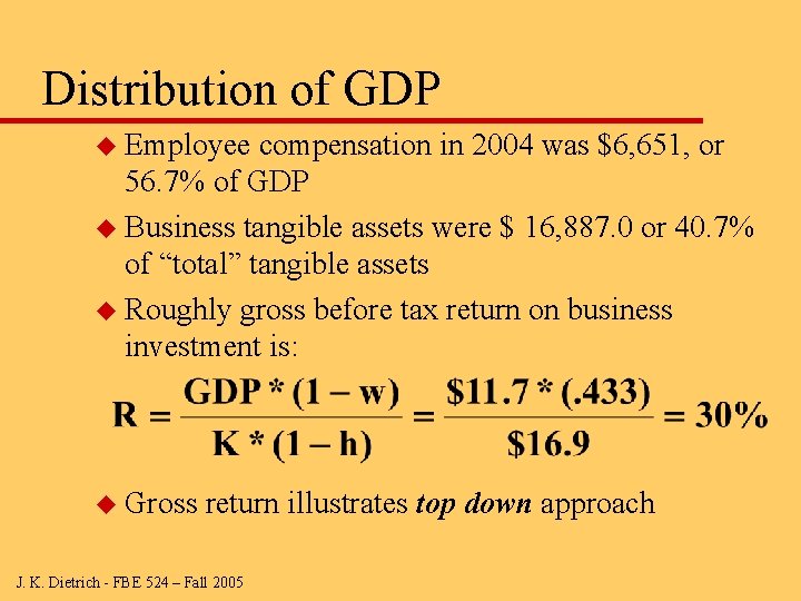 Distribution of GDP u Employee compensation in 2004 was $6, 651, or 56. 7%