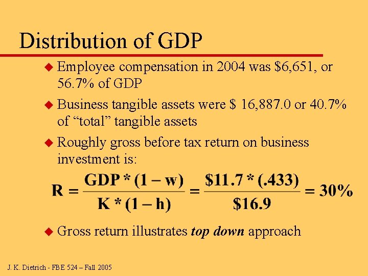 Distribution of GDP u Employee compensation in 2004 was $6, 651, or 56. 7%