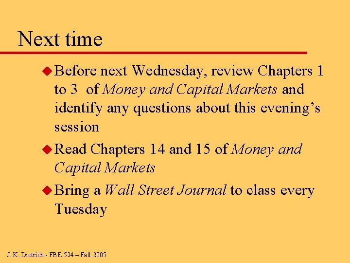 Next time u Before next Wednesday, review Chapters 1 to 3 of Money and