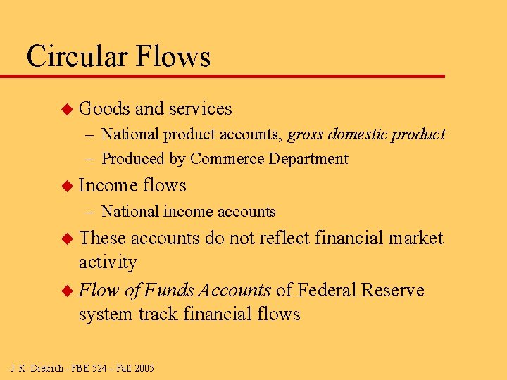 Circular Flows u Goods and services – National product accounts, gross domestic product –