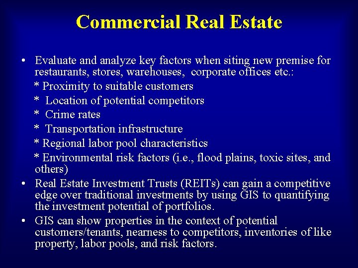 Commercial Real Estate • Evaluate and analyze key factors when siting new premise for