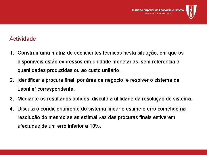 Actividade 1. Construir uma matriz de coeficientes técnicos nesta situação, em que os disponíveis