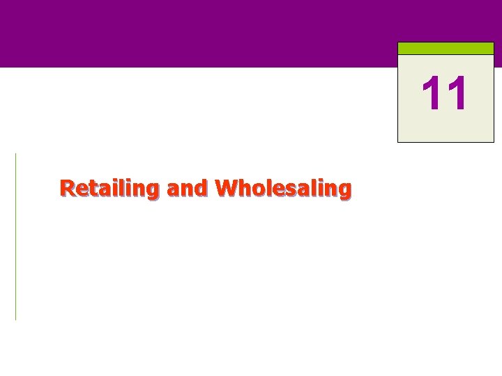 11 Retailing and Wholesaling 