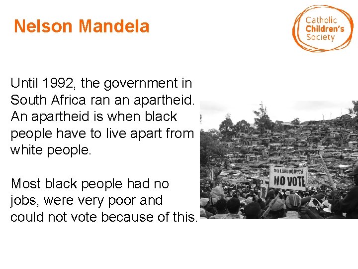 Nelson Mandela Until 1992, the government in South Africa ran an apartheid. An apartheid