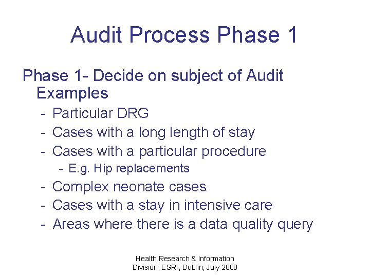 Audit Process Phase 1 - Decide on subject of Audit Examples - Particular DRG