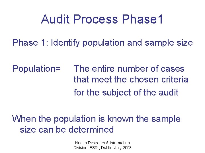 Audit Process Phase 1: Identify population and sample size Population= The entire number of