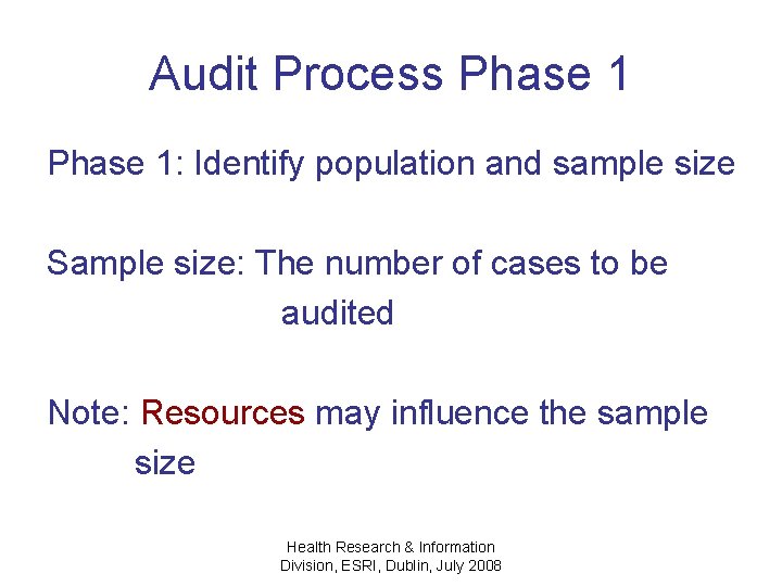 Audit Process Phase 1: Identify population and sample size Sample size: The number of