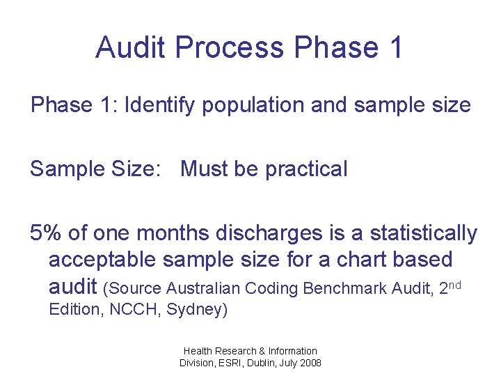 Audit Process Phase 1: Identify population and sample size Sample Size: Must be practical