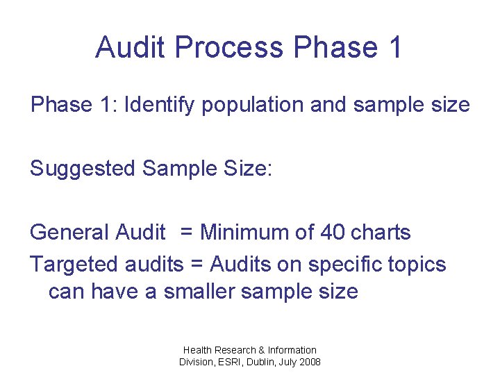 Audit Process Phase 1: Identify population and sample size Suggested Sample Size: General Audit