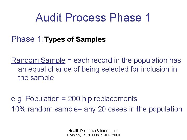 Audit Process Phase 1: Types of Samples Random Sample = each record in the