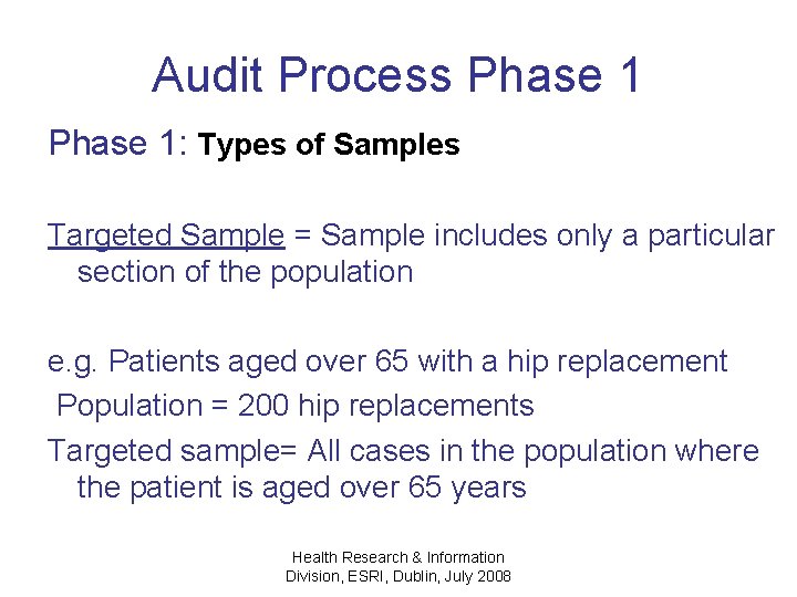 Audit Process Phase 1: Types of Samples Targeted Sample = Sample includes only a