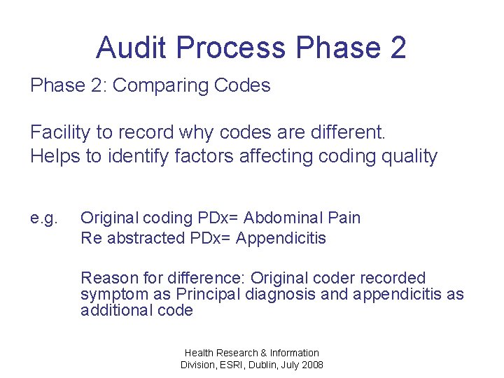 Audit Process Phase 2: Comparing Codes Facility to record why codes are different. Helps