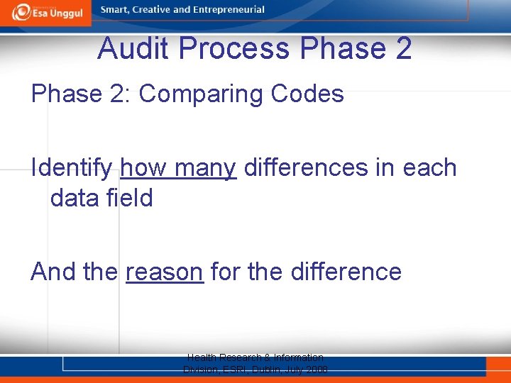 Audit Process Phase 2: Comparing Codes Identify how many differences in each data field