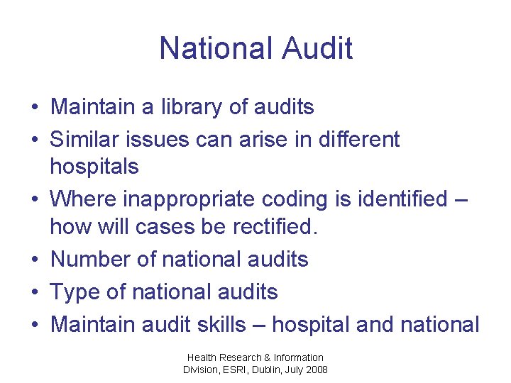 National Audit • Maintain a library of audits • Similar issues can arise in