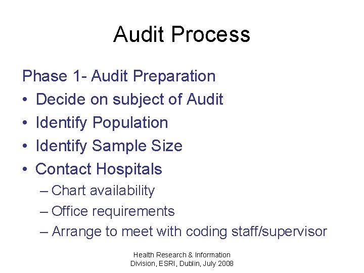 Audit Process Phase 1 - Audit Preparation • Decide on subject of Audit •