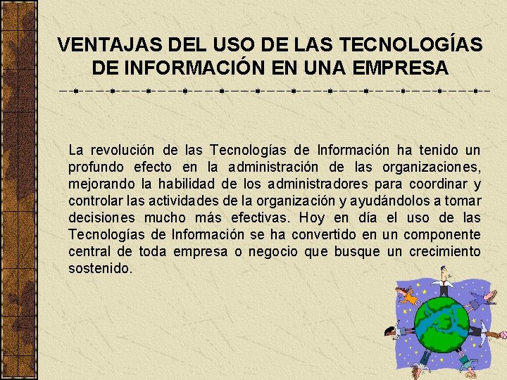 VENTAJAS DEL USO DE LAS TECNOLOGÍAS DE INFORMACIÓN EN UNA EMPRESA La revolución de