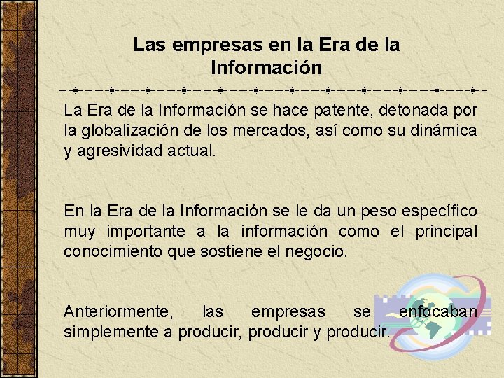 Las empresas en la Era de la Información La Era de la Información se