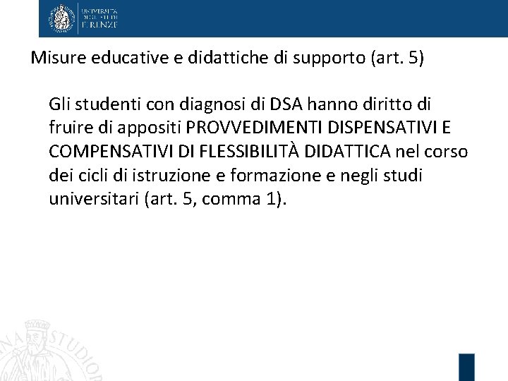 Misure educative e didattiche di supporto (art. 5) Gli studenti con diagnosi di DSA