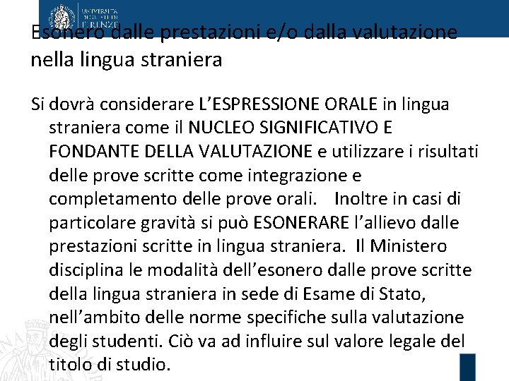 Esonero dalle prestazioni e/o dalla valutazione nella lingua straniera Si dovrà considerare L’ESPRESSIONE ORALE