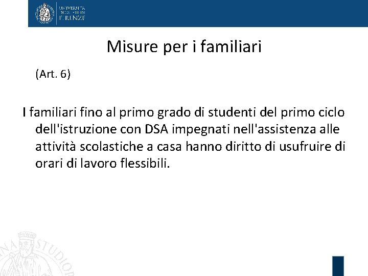 Misure per i familiari (Art. 6) I familiari fino al primo grado di studenti