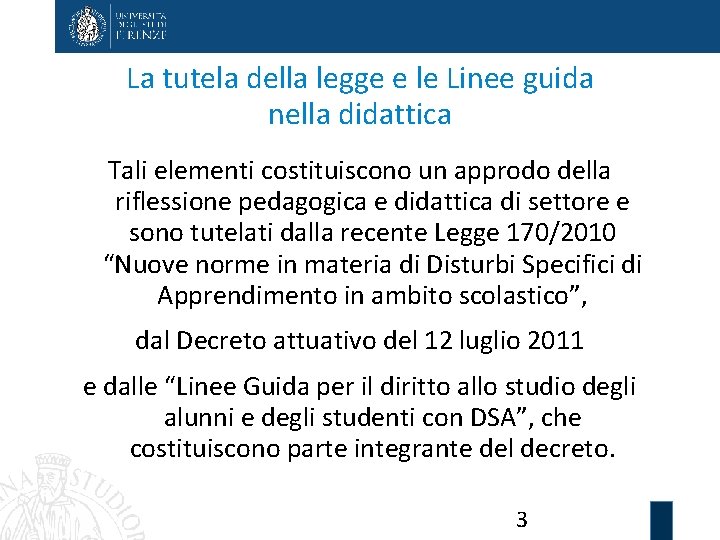 La tutela della legge e le Linee guida nella didattica Tali elementi costituiscono un
