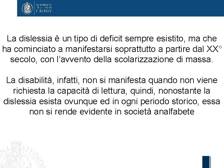 La dislessia è un tipo di deficit sempre esistito, ma che ha cominciato a