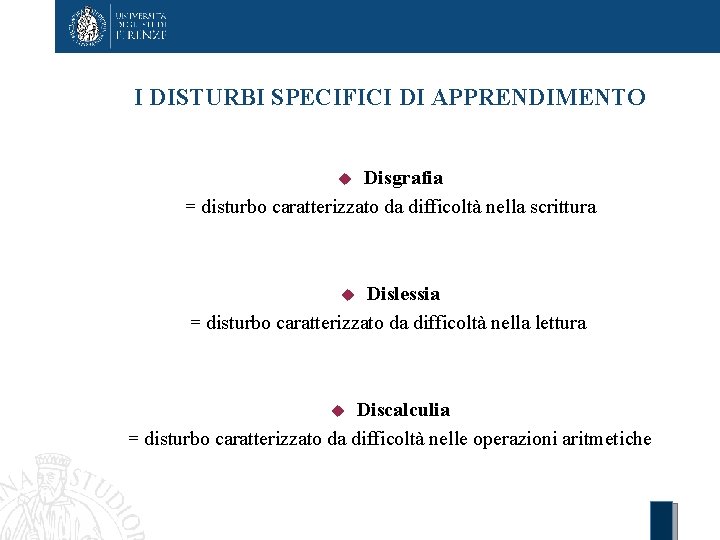 I DISTURBI SPECIFICI DI APPRENDIMENTO Disgrafia = disturbo caratterizzato da difficoltà nella scrittura Dislessia