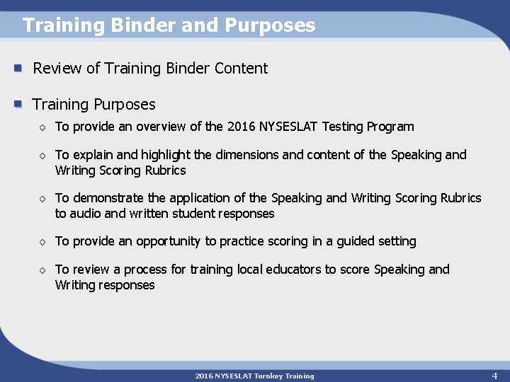 Training Binder and Purposes Review of Training Binder Content Training Purposes To provide an