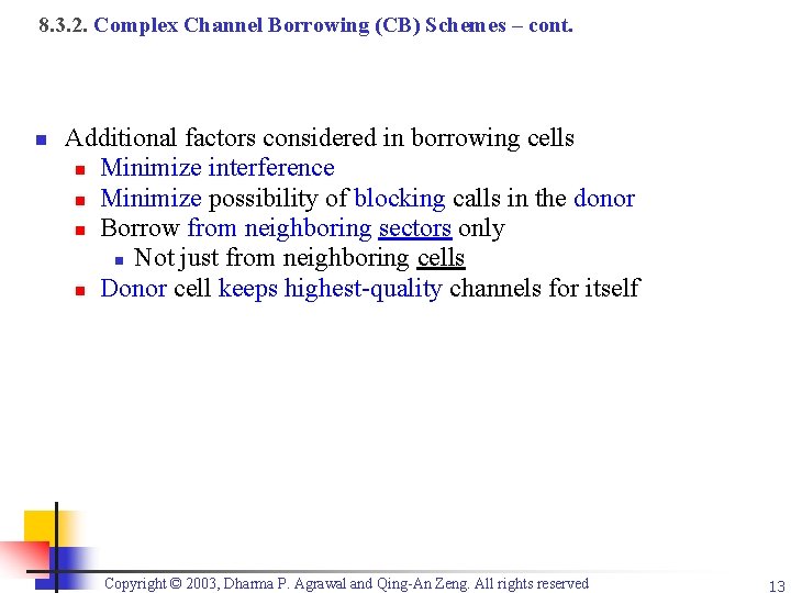 8. 3. 2. Complex Channel Borrowing (CB) Schemes – cont. n Additional factors considered