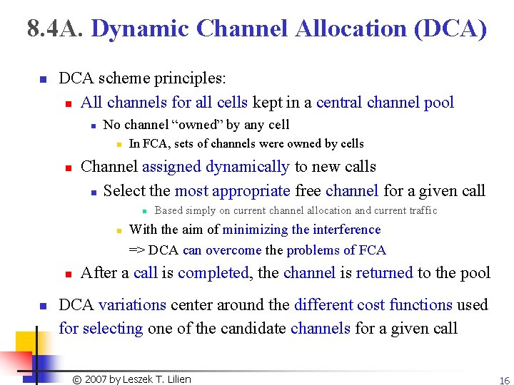 8. 4 A. Dynamic Channel Allocation (DCA) n DCA scheme principles: n All channels