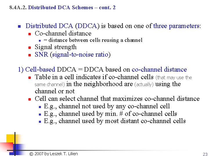 8. 4 A. 2. Distributed DCA Schemes – cont. 2 n Distributed DCA (DDCA)