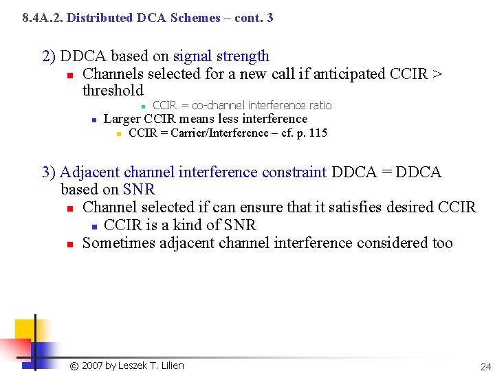 8. 4 A. 2. Distributed DCA Schemes – cont. 3 2) DDCA based on