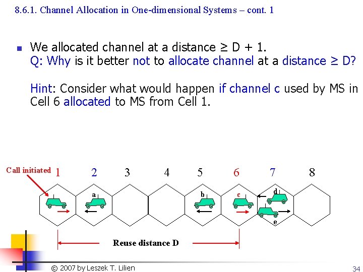 8. 6. 1. Channel Allocation in One-dimensional Systems – cont. 1 n We allocated