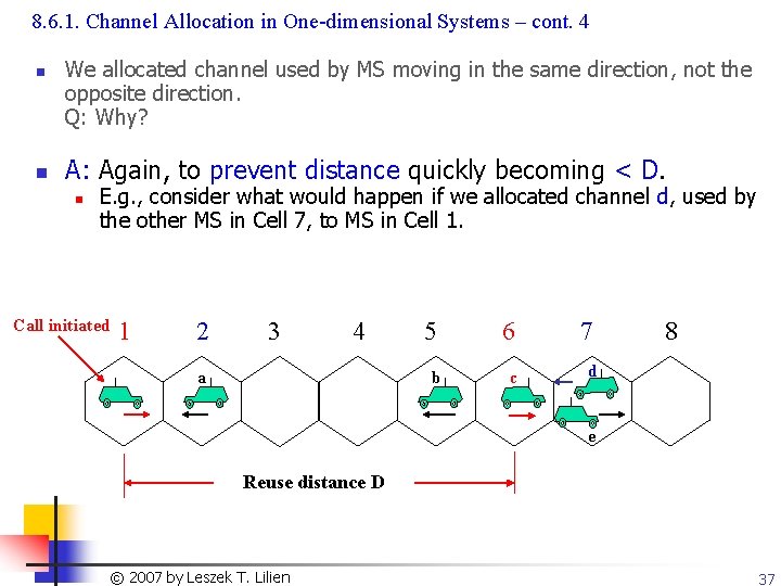 8. 6. 1. Channel Allocation in One-dimensional Systems – cont. 4 n n We