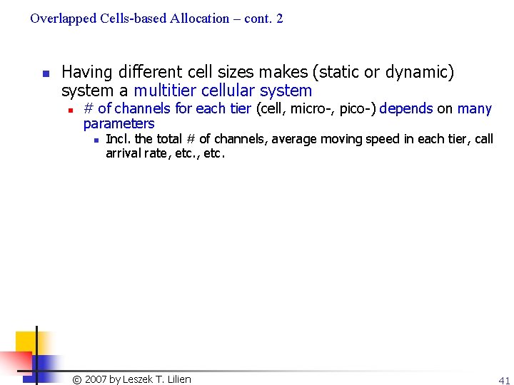 Overlapped Cells-based Allocation – cont. 2 n Having different cell sizes makes (static or