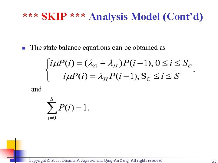 *** SKIP *** Analysis Model (Cont’d) n The state balance equations can be obtained