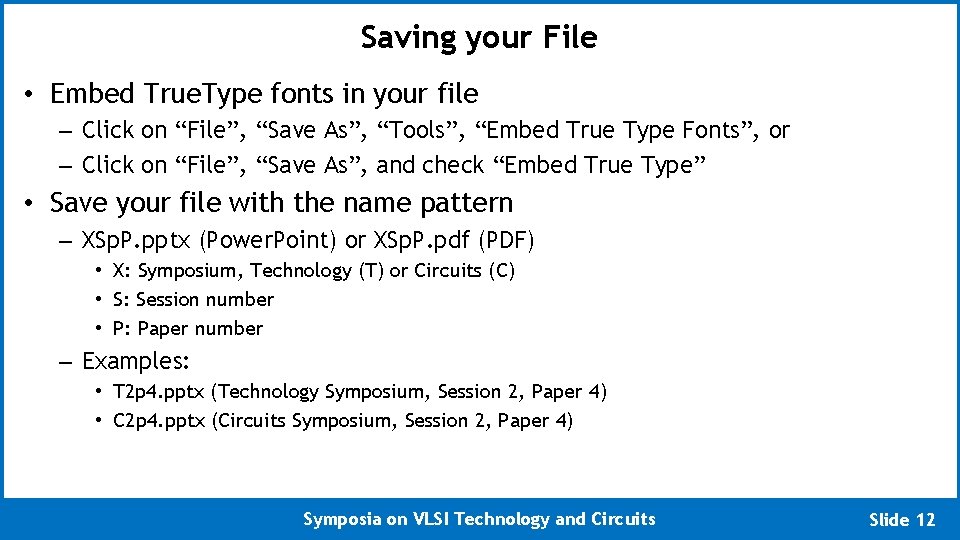 Saving your File • Embed True. Type fonts in your file – Click on