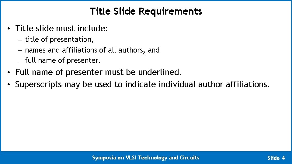 Title Slide Requirements • Title slide must include: – title of presentation, – names