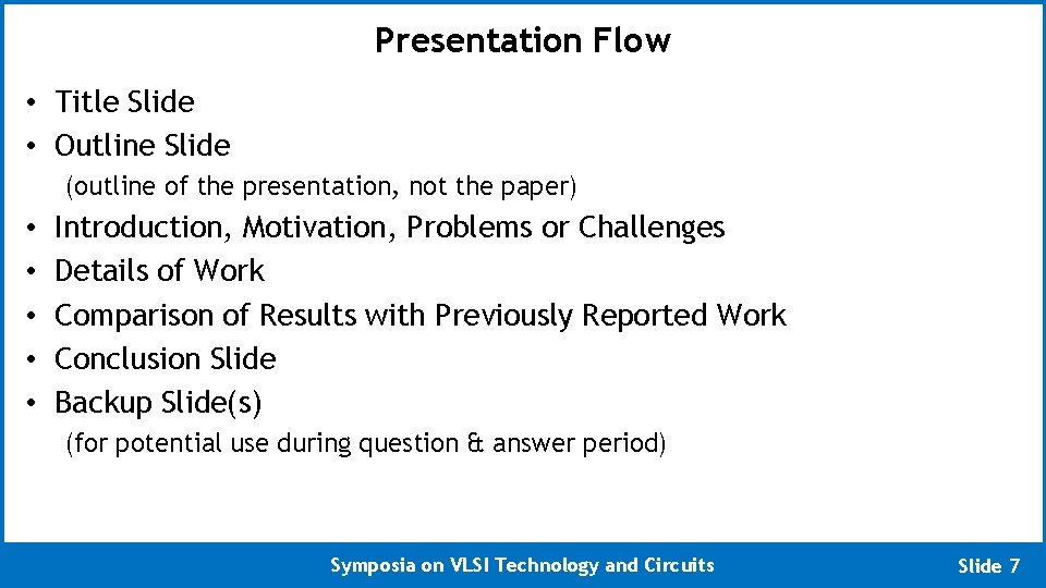 Presentation Flow • Title Slide • Outline Slide (outline of the presentation, not the