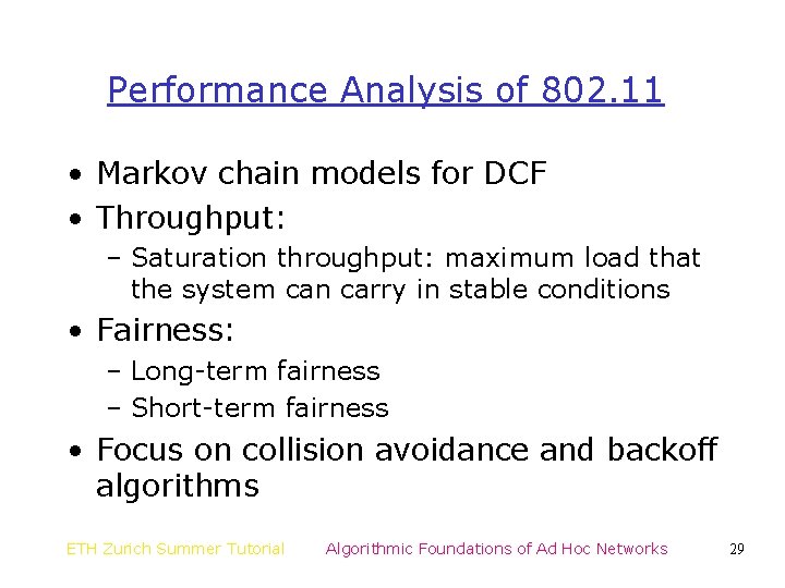 Performance Analysis of 802. 11 • Markov chain models for DCF • Throughput: –