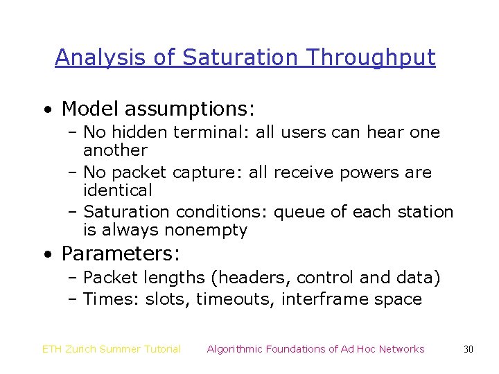 Analysis of Saturation Throughput • Model assumptions: – No hidden terminal: all users can