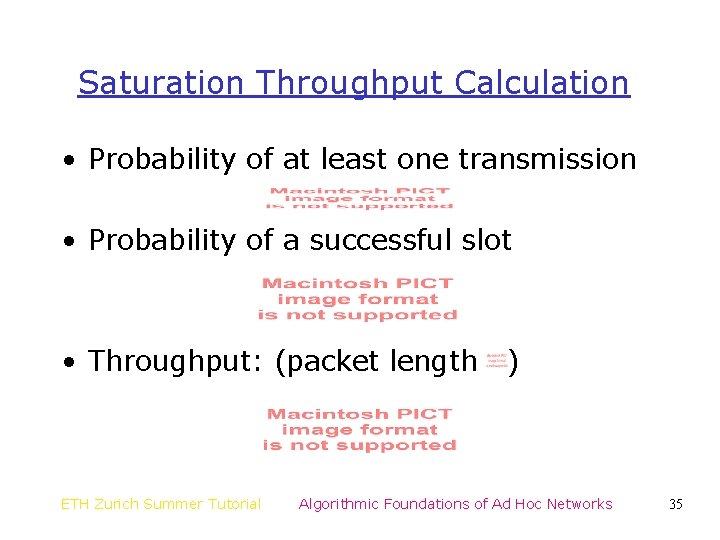 Saturation Throughput Calculation • Probability of at least one transmission • Probability of a