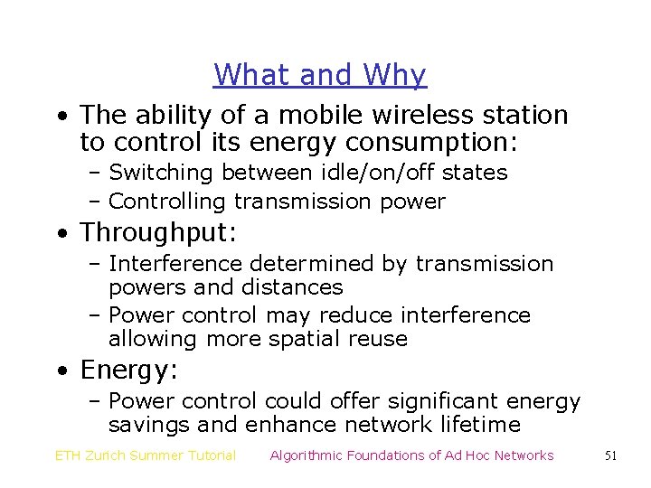 What and Why • The ability of a mobile wireless station to control its