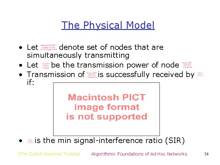 The Physical Model • Let denote set of nodes that are simultaneously transmitting •