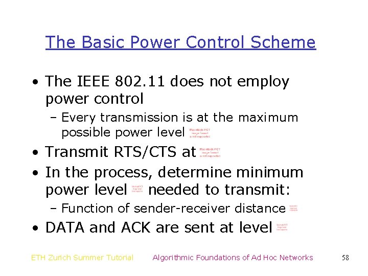 The Basic Power Control Scheme • The IEEE 802. 11 does not employ power