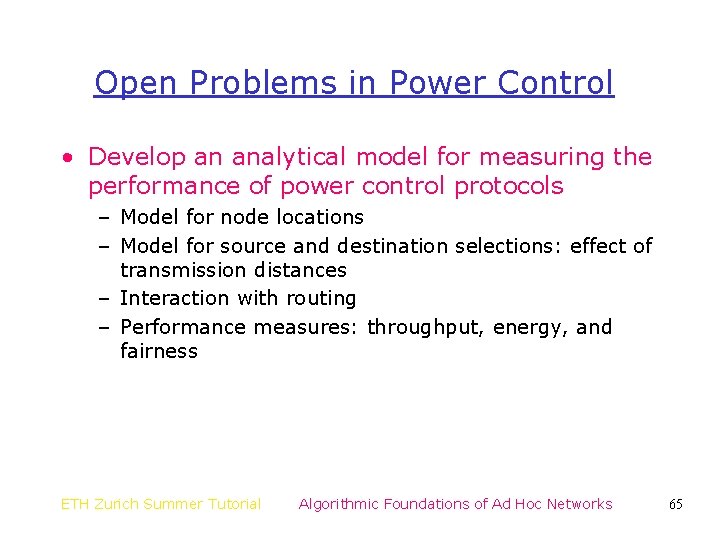 Open Problems in Power Control • Develop an analytical model for measuring the performance