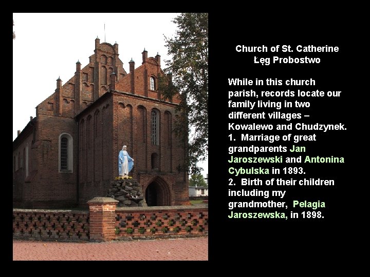 Church of St. Catherine Łęg Probostwo While in this church parish, records locate our