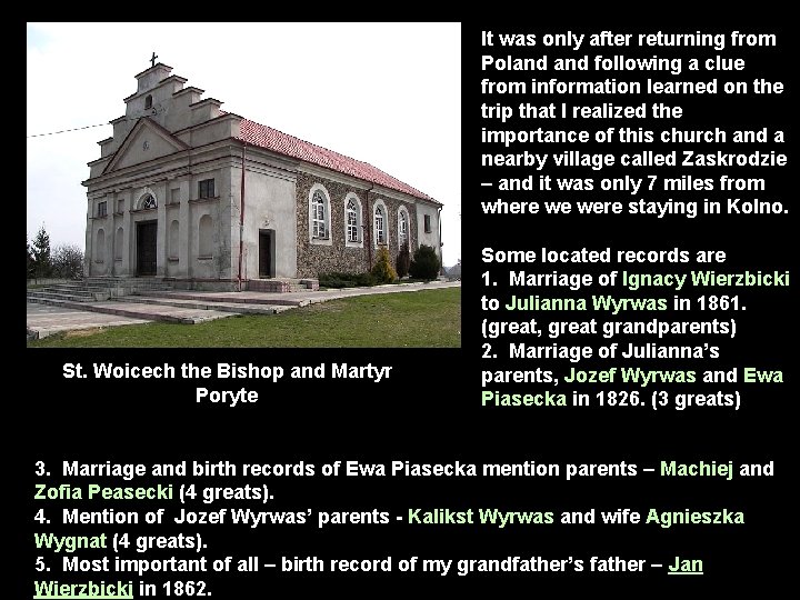 It was only after returning from Poland following a clue from information learned on