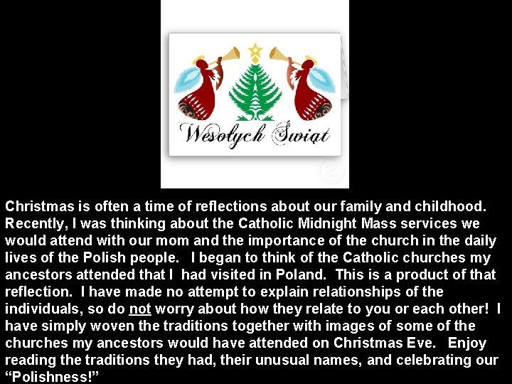 Christmas is often a time of reflections about our family and childhood. Recently, I