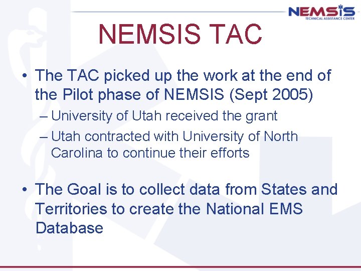 NEMSIS TAC • The TAC picked up the work at the end of the